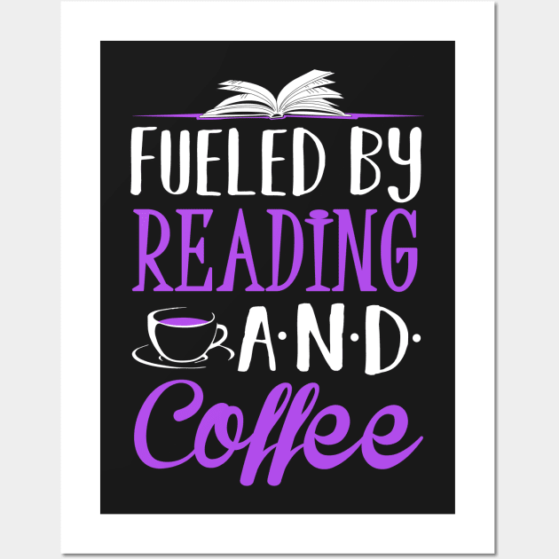 Fueled by Reading and Coffee Wall Art by KsuAnn